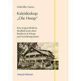 Kaleidoskop „Ole Hoop“: Eine ungewöhnliche Kindheit unter dem Rubihorn in Kriegs- und Nachkriegszeiten