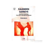 Kalemden Sahneye 2. Cilt 1946’dan Günümüze Türk Oyun Yazarlığında Eğilimler - Özlem Belkıs