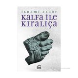 KALFA İLE KIRALIÇA - İLHAMI ALGÖR (ISBN:9789750511608)