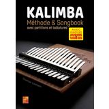 Kalimba - Méthode & Songbook (Livre grand format avec enregistrements audios et vidéos à télécharger)