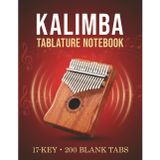 Kalimba Tablature Notebook: Blank Tab Grids for Writing, Transcribing and Arranging Music for 17-Key Thumb Piano