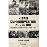 Kalkedon Kıbrıs Cumhuriyeti'nin Kader Anı Krizden Yıkıma Giden Yol: 1963 - 1964