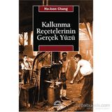 KALKINMA REÇETELERININ GERÇEK YÜZÜ - HA-JOON CHANG