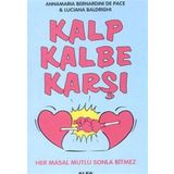 KALP KALBE KARŞI HER MASAL MUTLU SONLA BITMEZ - ANNAMARIA BERNARDINI DE PACE, LUCIANA BALDRIGHI