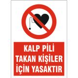 Kalp pili takan kişiler için yasaktır, isg uyarı levhası