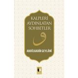 Kalpleri Aydınlatan Sohbetler - Gavs-ı Azam Seyyid Abdülkadir Geylani
