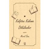 Kalpten Kaleme Dökülenler - Meral Özsu