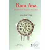 Kam Ana - Kadimden Bugüne Masallar - Hilal Koçyiğit