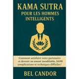 Kama Sutra Pour Les Hommes Intelligents: Comment satisfaire votre partenaire et devenir un amant inoubliable, SANS complications ni techniques difficiles !: 5