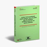 Kamu İhalelerinde Aşırı Düşük Tekliflerin Belirlenmesi, Sorgulanması ve Açıklanması Örnek Uygulamalar ve Emsal Kararlar Eşliğinde