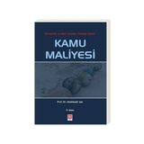 Kamu Maliyesi - Ekonomik ve Mali Terimler Sözlüğü İlaveli - Abdülkadir Işık