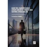 Kamu Özel İşbirliği Modeli Avrupa Birliği ve Türkiye’deki Sektörel Uygulamaları