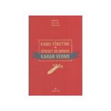 Kamu Yönetimi ve Siyaset Biliminde Karar Verme - Fatih Kırışık