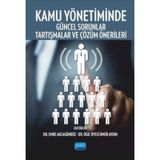 Kamu Yönetiminde Güncel Sorunlar, Tartışmalar Ve Çözüm Önerileri - Kollektif