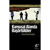 Kamusal Alanda Başörtülüler - fatma karabiyik barbarosoglu