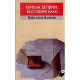 KAMUSAL İLETİŞİMDE BILGI EDINME HAKKI - TUĞBA ASRAK HASDEMIR