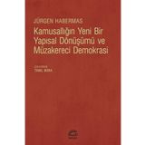 Kamusallığın Yeni Bir Yapısal Dönüşümü ve Müzakereci Demokrasi - Jürgen Habermas