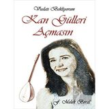Kan Gülleri Açmasın - F. Melek Borak