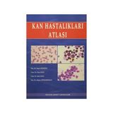 KAN HASTALIKLARI ATLASI - AHMET GÖDEKMERDAN;MEHMET EMIN KAYA;İRFAN KUKU;İSMET AYDOĞDU