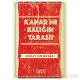Kanar mı Balığın Yarası? - Koray Sıpçıkoğlu