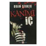 Kanımı İç - braem stoker Mary Elizabeth Braddon Mary E. Wilkins M. R. James Frederick Cowles E. H. Heron Kont Stenbock Johann Ludwig Tieck Luigi Capuana edgar allen poe