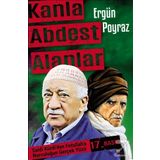 KANLA ABDEST ALANLAR SAID-I NURSI'DEN FETULLAH GÜLEN, DEMIREL VE ECEVIT'E NURCULUĞUN BILINMEYENLERI - ERGÜN POYRAZ