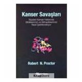 KANSER SAVAŞLARI - ROBERT N. PROCTOR