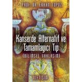 KANSERDE ALTERNATIF VE TAMAMLAYICI TIP (BILIMSEL YAKLAŞIM) - ERKAN TOPUZ
