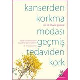 Kanserden Korkma Modası Geçmiş Tedaviden Kork - op ilhami guneral