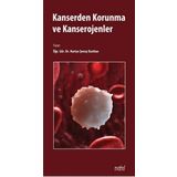 Kanserden Korunma ve Kanserojenler Huriye Şenay Kızıltan - Nobel Tıp Kitabevleri