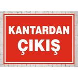 Kantardan Çıkış - Uyarı Tabela Levhası 24X34 cm Polikarbon - 24 x 34 cm - 1 Adet