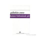 Kanun Hükmünde Şiir - Gültekin Emre