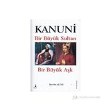 KANUNI BIR BÜYÜK SULTAN - BIR BÜYÜK AŞK - DEVRIM ALTAY