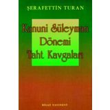 KANUNI SÜLEYMAN DÖNEMİ TAHT KAVGALARI - SEYFETTIN TURAN