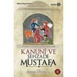 Kanuni ve Şehzade Mustafa: Venedikli Elçilerin Raporlarına Göre Balyoz Raporları 3 - Option-1