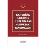 Kanunilik İlkesinin Uluslararası Hukuktaki Yansımaları / Astana Yayınları / 9786258045871