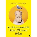 Kaotik Zamanlarda Stoacı Olmanın Yolları Kara Karga Yayınları