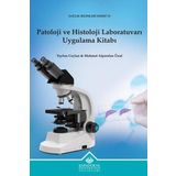 Kapadokya Üniversitesi Yayınları Patoloji ve Histoloji Laboratuvarı Uygulama Kitabı - Sağlık Bilimleri Serisi 6