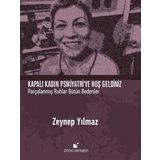 Kapalı Kadın Psikiyatri’ye Hoş Geldiniz - Zeynep Yılmaz