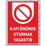 Kapı Önüne Oturmak Yasaktır - Uyarı Tabela Levhası 24X34 cm Polikarbon - 24 x 34 cm - 1 Adet
