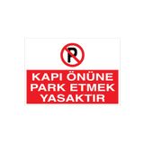 Kapı Önüne Park Etmek Yasaktır Uyarı Tabelası - 35x50 Alüminyum Kompozit Panel - PY18