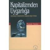 KAPITALIZMDEN UYGARLIĞA SOSYALIST PERSPEKTIFI YENIDEN İNŞA ETMEK - SAMIR AMIN
