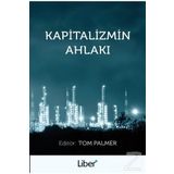 Kapitalizmin Ahlakı / Tom Palmer / Liber Plus Yayınları