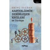 Kapitalizmin Derinleşen Krizleri ve Türkiye - Erinç Yeldan