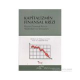 KAPITALIZMIN FINANSAL KRIZI BÜYÜK FINANSAL KRIZIN NEDENLERI VE SONUÇLARI - ABDULLAH ERSOY
