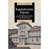 KAPITALIZMIN TAŞRASI 16. YÜZYILDAN 19. YÜZYILA BURSA´DA TOPLUMSAL SÜREÇLER VE MEKANSAL DEĞİŞİM - SEVILAY KAYGALAK
