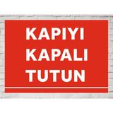 Kapıyı Kapalı Tutun - Uyarı Tabela Levhası 24X34 cm Polikarbon - 24 x 34 cm - 1 Adet