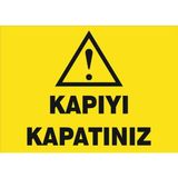 Kapıyı Kapatınız - Uyarı Tabela Levhası 24X34 cm Polikarbon - 24 x 34 cm - 1 Adet