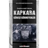 Kapkara - Güneşi Görmeyenler - Övgün Ahmet Ercan