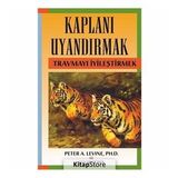 KAPLANI UYANDIRMAK TRAVMAYI İYILEŞTIRMEK - ANN FREDERICK;PETER A. LEVINE